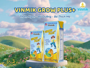 Vinmik Grow Plus+ - Bí quyết giúp bé vui khỏe